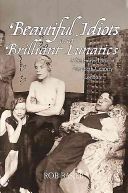 Beautiful Idiots and Brilliant Lunatics - A Sideways Look at Twentieth-Century London (Baker Rob)(Paperback)
