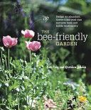 Bee-Friendly Garden - Design an Abundant, Flower-Filled Yard That Nurtures Bees and Supports Biodiversity (Frey Kate)(Paperback)