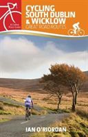 Cycling South Dublin & Wicklow - Great Road Routes (O'Riordan Ian)(Paperback)