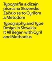 Typography and Type Design in Slovakia: It All Began with Cyril and Methodius (Longauer Lubomir)(Pevná vazba)