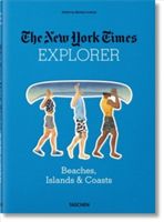 New York Times Explorer. Beaches, Islands & Coasts(Pevná vazba)