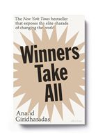 Winners Take All - The Elite Charade of Changing the World (Giridharadas Anand)(Paperback / softback)