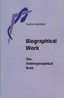 Biographical Work - The Anthroposophical Basis (Burkhard Gudrun)(Paperback)