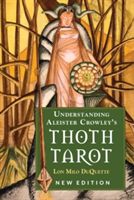 Understanding Aleister Crowley's Thoth Tarot (DuQuette Lon Milo)(Paperback)