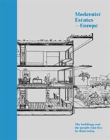 Modernist Estates - Europe - The buildings and the people who live in them today (Orazi Stefi)(Pevná vazba)