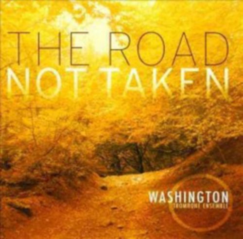 Washington Trombone Ensemble: The Road Not Taken (CD / Album)