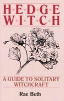 Hedge Witch - Guide to Solitary Witchcraft (Beth Rae)(Paperback)