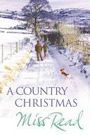 Country Christmas - Village Christmas, Jingle Bells, Christmas at Caxley 1913, The Fairacre Ghost (Miss Read)(Paperback)