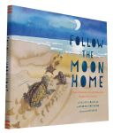 Follow the Moon Home - A Tale of One Idea, Twenty Kids, and a Hundred Sea Turtles (Cousteau Philippe)(Pevná vazba)
