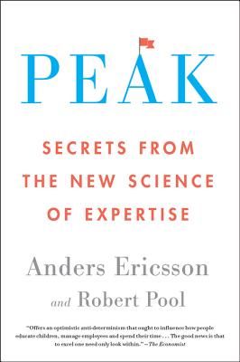 Peak: Secrets from the New Science of Expertise (Ericsson Anders)(Paperback)