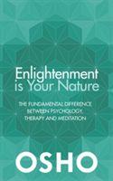 Enlightenment is Your Nature - The Fundamental Difference Between Psychology, Therapy and Meditation (Osho)(Paperback)