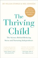 Thriving Child - The Science Behind Reducing Stress and Nurturing Independence (Stixrud Dr William)(Paperback)
