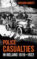 Police Casualties in Ireland 1919-1922 (Abbott Richard)(Paperback / softback)