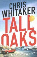 Tall Oaks - A Gripping Tale of a Small Town Gone Wrong (Whitaker Chris)(Paperback)