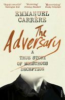 Adversary - A True Story of Monstrous Deception (Carrere Emmanuel)(Paperback)