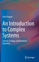 Introduction to Complex Systems - Society, Ecology, and Nonlinear Dynamics (Fieguth Paul)(Pevná vazba)