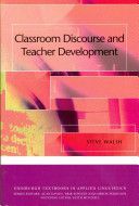 Classroom Discourse and Teacher Development (Walsh Steve)(Paperback)