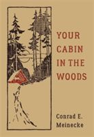 Your Cabin in the Woods (Meinecke Conrad E.)(Pevná vazba)