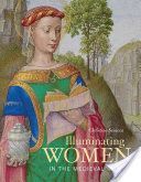 Illuminating Women in the Medieval World (Sciacca Christine)(Pevná vazba)