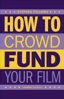 How To Crowdfund Your Film (Follows Stephen)(Paperback)