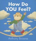 How Do You Feel? (Browne Anthony)(Board book)