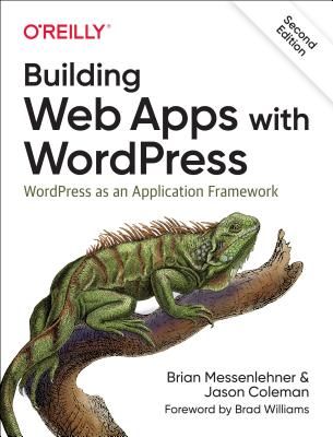 Building Web Apps with WordPress 2e (Messenlehner Brian)(Paperback / softback)