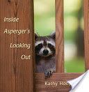 Inside Asperger's Looking out (Hoopmann Kathy)(Pevná vazba)