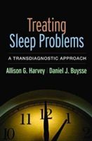 Treating Sleep Problems - A Transdiagnostic Approach (Harvey Allison G.)(Paperback)