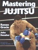 Mastering Jujitsu (Gracie Renzo)(Paperback)