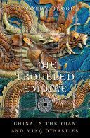 Troubled Empire - China in the Yuan and Ming Dynasties (Brook Timothy)(Paperback)