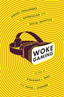 Woke Gaming - Digital Challenges to Oppression and Social Injustice(Paperback / softback)