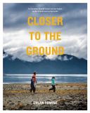 Closer to the Ground - An Outdoor Family's Year on the Water, in the Woods and at the Table (Tomine Dylan)(Paperback)