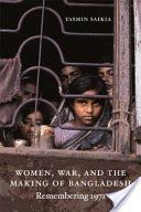 Women, War, and the Making of Bangladesh - Remembering 1971 (Saikia Yasmin)(Paperback)