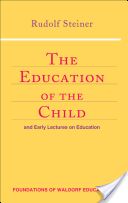 Education of the Child - And Early Lectures on Education (Steiner Rudolf)(Paperback)