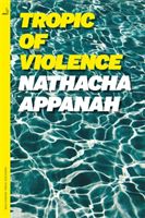 Tropic of Violence (Appanah Nathacha)(Paperback / softback)