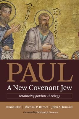 Paul, a New Covenant Jew - Rethinking Pauline Theology (Pitre Brant)(Paperback / softback)