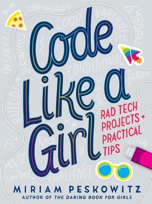 Code Like a Girl - Rad Tech Projects and Practical Tips (Peskowitz Miriam)(Pevná vazba)