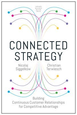 Connected Strategy - Building Continuous Customer Relationships for Competitive Advantage (Siggelkow Nickolaj)(Pevná vazba)