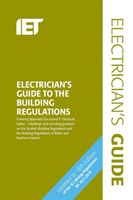 Electrician's Guide to the Building Regulations (The Institution of Engineering and Technology)(Spiral bound)