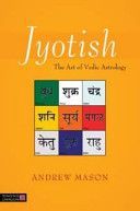 Jyotish - The Art of Vedic Astrology (Mason Andrew)(Paperback)