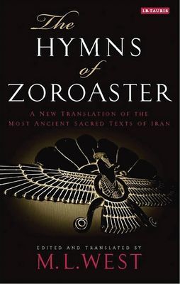 Hymns of Zoroaster - A New Translation of the Most Ancient Sacred Texts of Iran(Paperback / softback)
