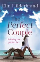 Perfect Couple - Are they hiding the perfect lie? A deliciously suspenseful read for summer 2019 (Hilderbrand Elin)(Paperback / softback)