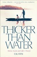 Thicker Than Water - History, Secrets and Guilt: A Memoir (Flyn Cal)(Paperback)