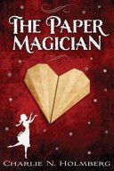 Paper Magician, The (Holmberg Charlie N.)(Paperback)