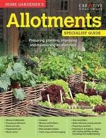 Home Gardener's Allotments - Preparing, Planting, Improving and Maintaining an Allotment (A & G Bridgewater)(Paperback)