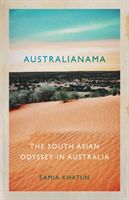 Australianama - The South Asian Odyssey in Australia (Khatun Samia)(Paperback / softback)