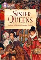 Sister Queens: The Lives and Reigns of Mary and Elizabeth - Band 15/Emerald (Parry Duffy)(Paperback)