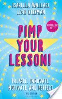 Pimp Your Lesson! - Prepare, Innovate, Motivate and Perfect (Wallace Isabella)(Paperback)