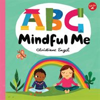 ABC for Me: ABC Mindful Me - ABCs for a happy, healthy mind & body (Engel Christiane)(Board book)
