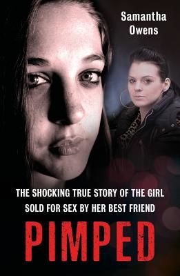 Pimped - The shocking true story of the girl sold for sex by her best friend (Owens Samantha)(Paperback / softback)
